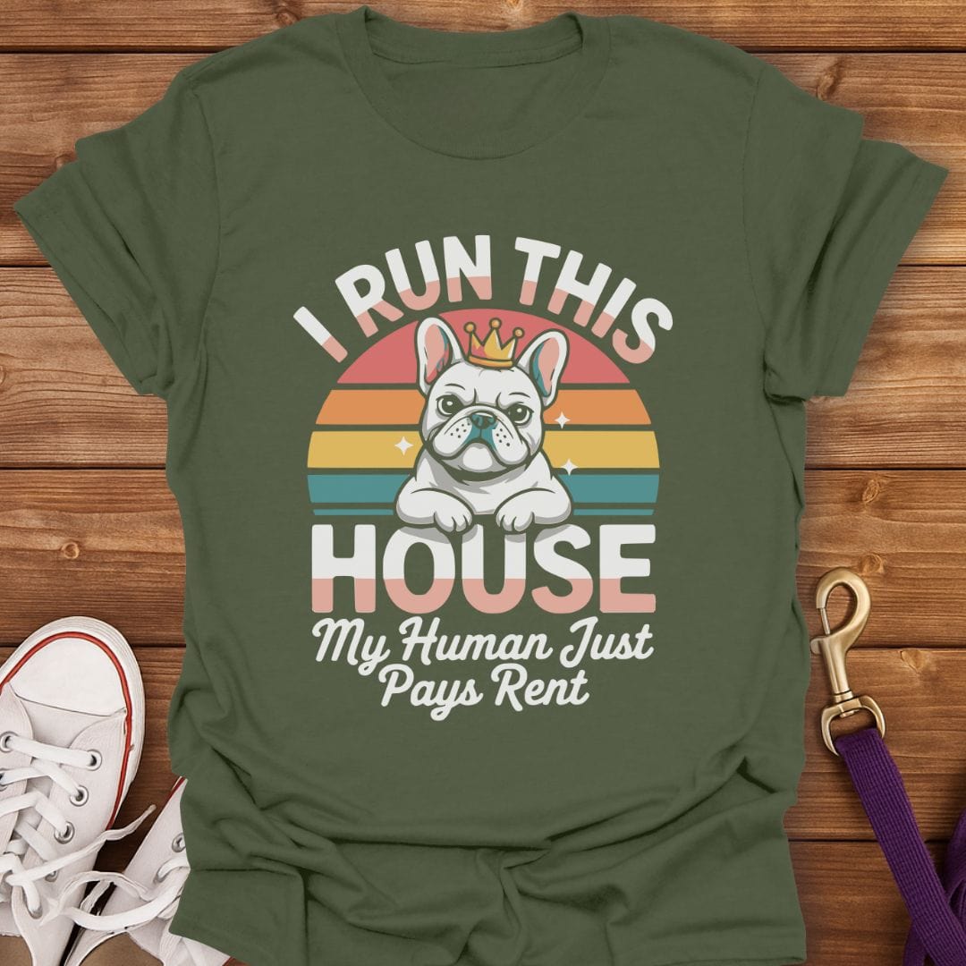 I Run This House T-Shirt Military Green / S