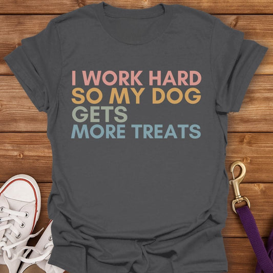 I Work Hard So My Dog Gets More Treats T-Shirt Charcoal / S
