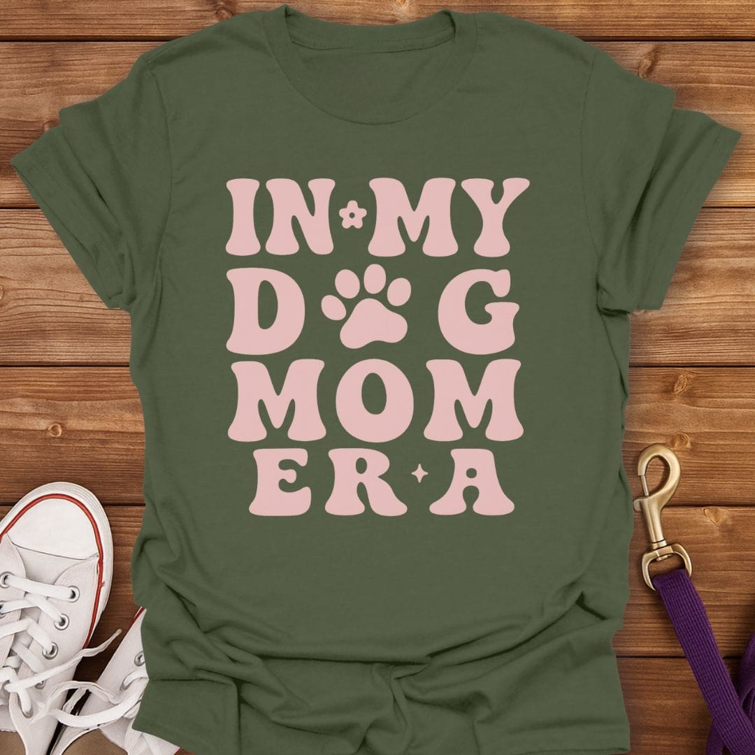 In My Dog Mom Era T-Shirt Military Green / S