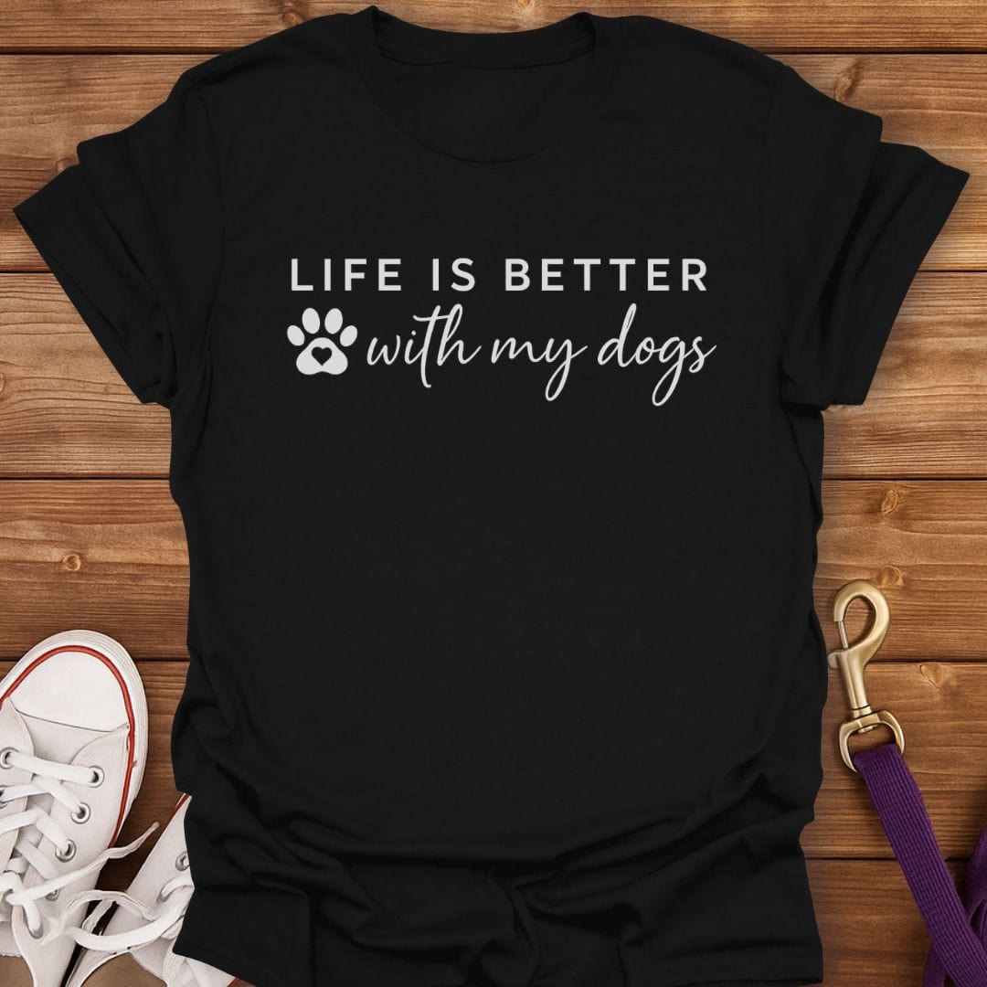Life Is Better With My Dogs Script T-Shirt Black / S