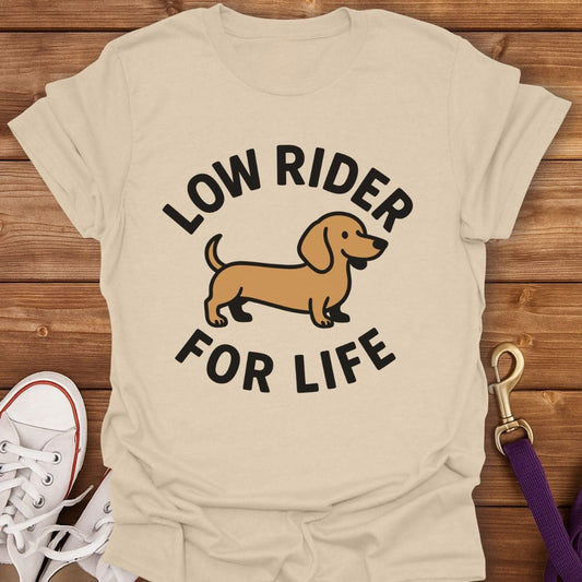 Low Rider For Life Dachshund T-Shirt Sand / S