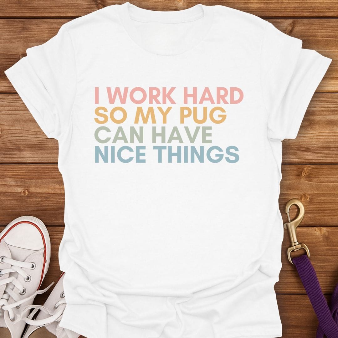Nice Things for My Pug T-Shirt White / S