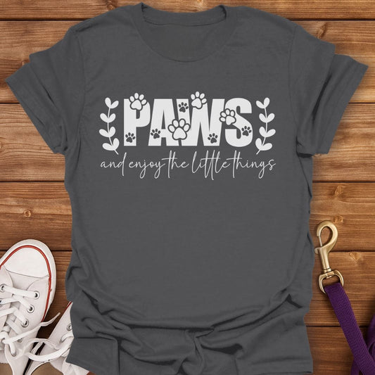 Paws and Enjoy the Little Things T-Shirt Charcoal / S