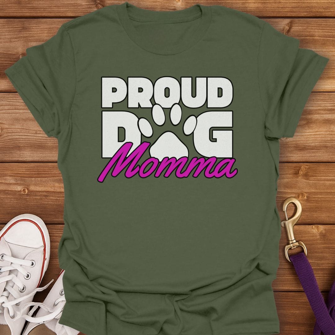 Proud Dog Momma T-Shirt Military Green / S