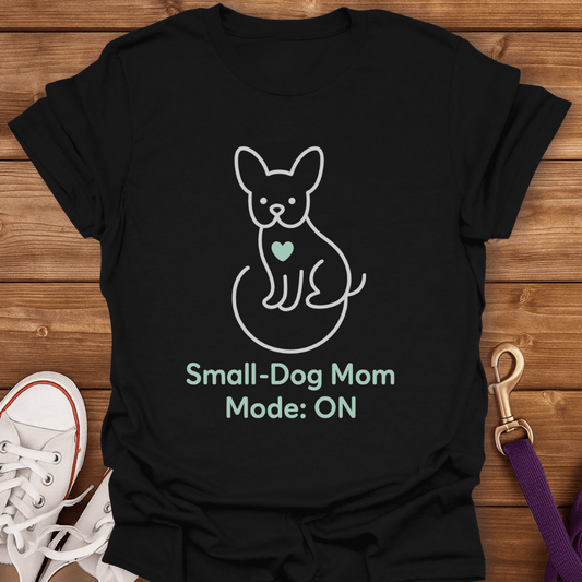 Small-Dog Mom Mode On T-Shirt Black / S