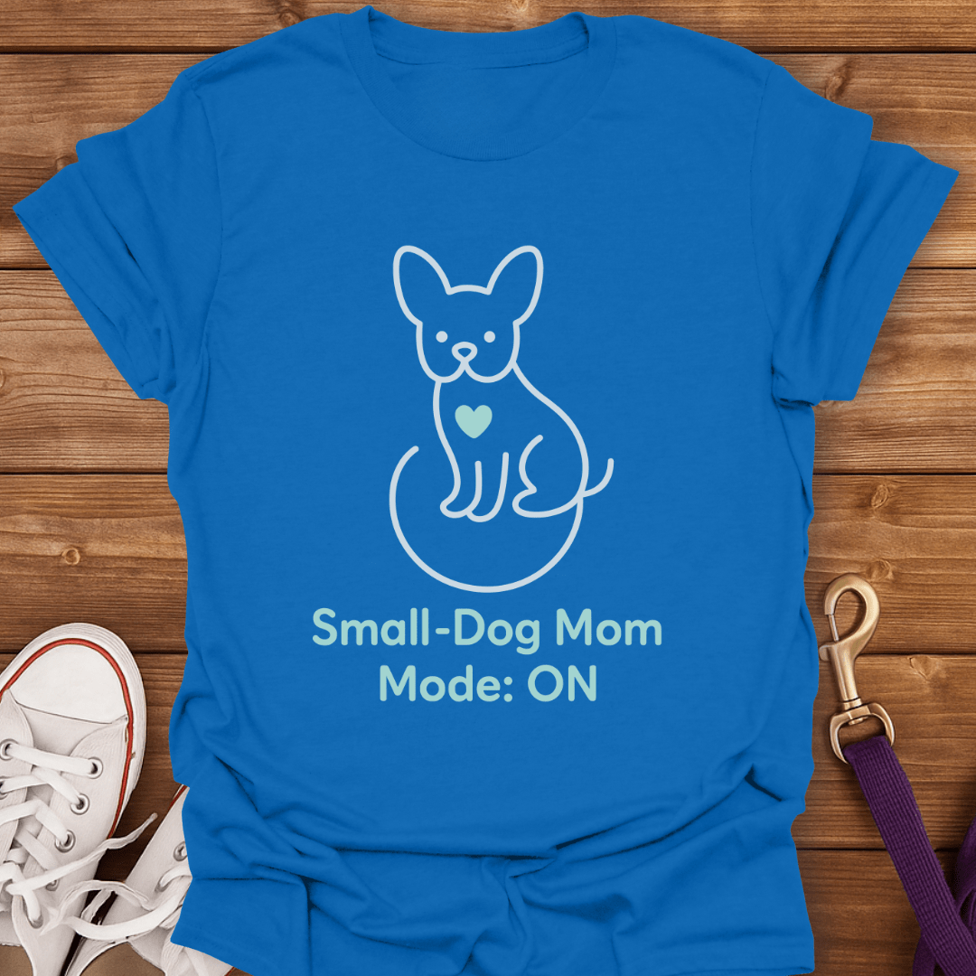 Small-Dog Mom Mode On T-Shirt Royal / S