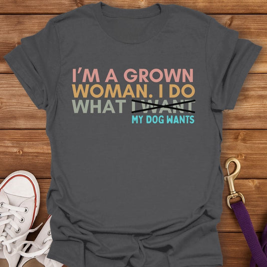 What My Dog Wants Woman T-Shirt Charcoal / S
