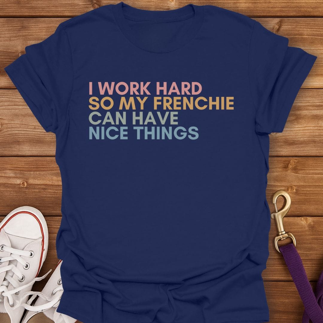 Work Hard for My Frenchie T-Shirt Navy / S