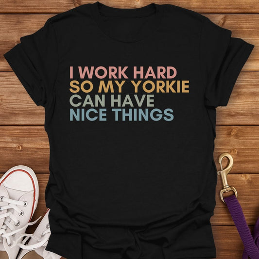 Work Hard for My Yorkie T-Shirt Black / S