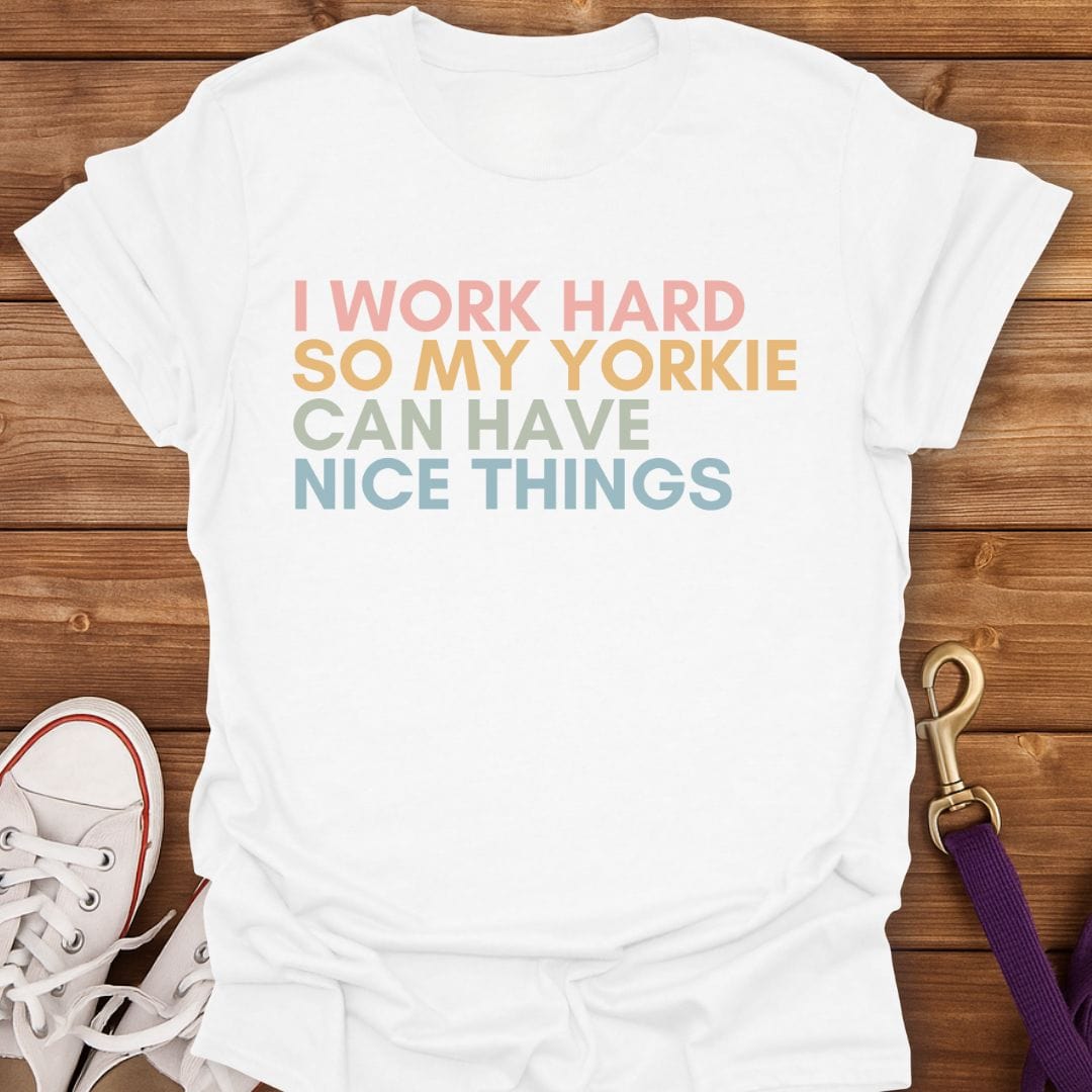 Work Hard for My Yorkie T-Shirt White / S