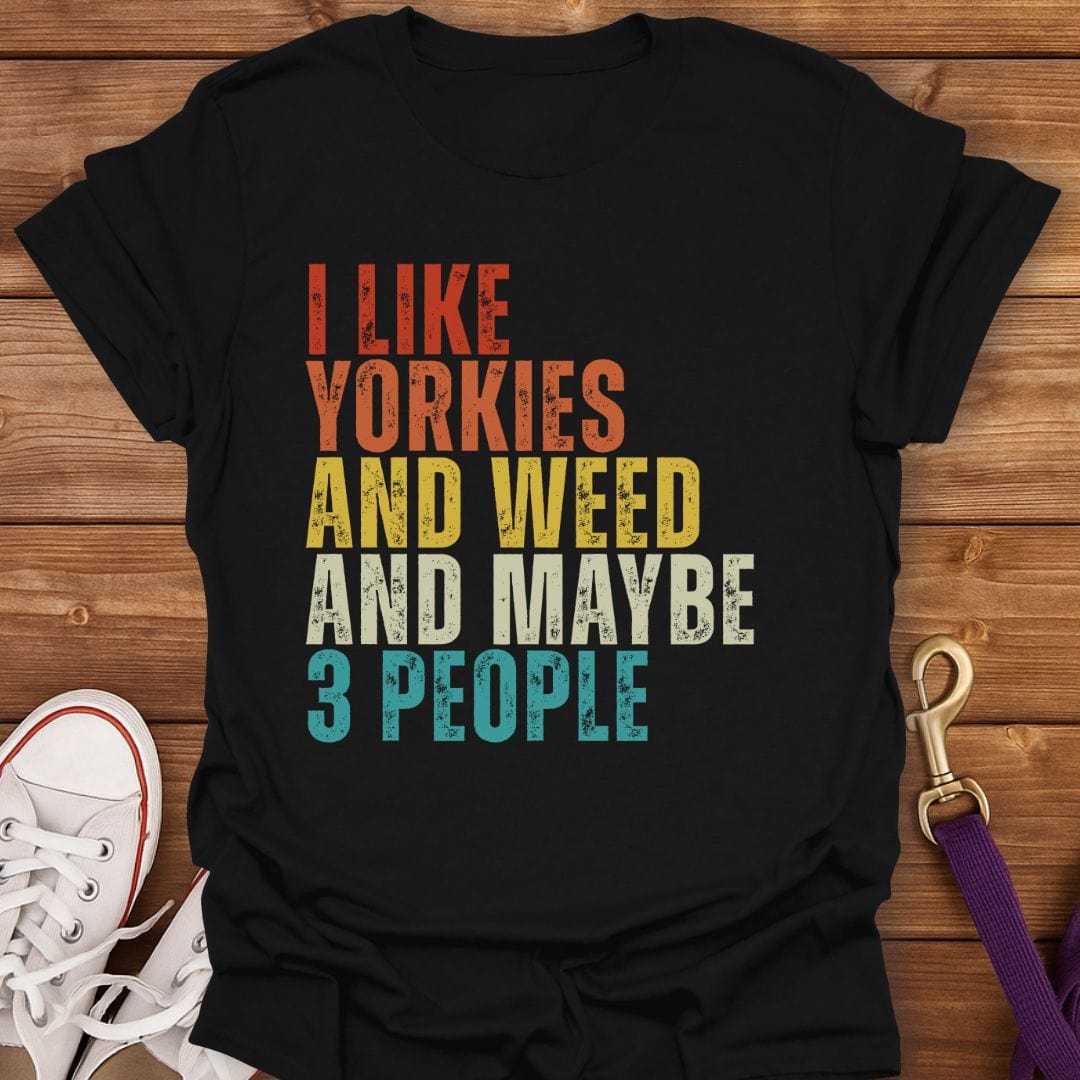 Yorkies, Weed & Selective Socializing T-Shirt Black / S