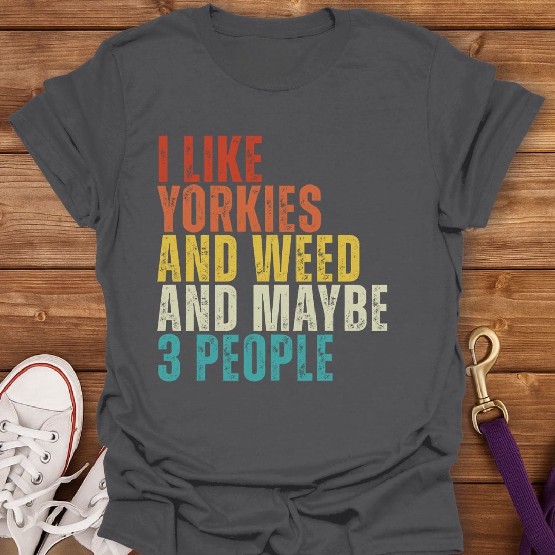 Yorkies, Weed & Selective Socializing T-Shirt Charcoal / S